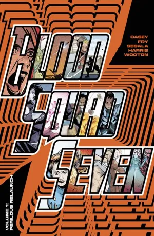 Blood Squad Seven TP Vol 01 Perilous Relaunch