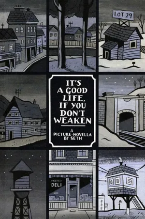It's a Good Life, If You Don't Weaken: A Picture Novella TP by Seth